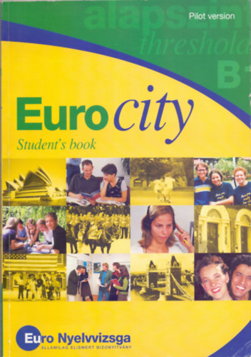 Eurocity Student's Book - Pilot Version B1 Treshold (Euro Nyelvvizsga)