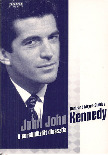 John John Kennedy - A sors�ld�z�tt dinasztia