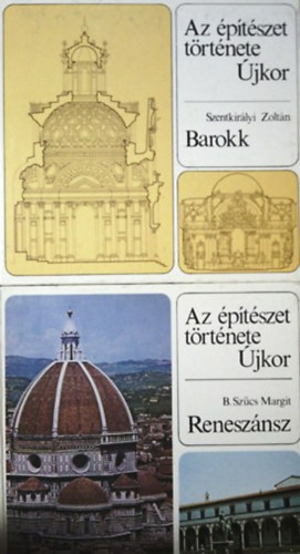 B. Sz�cs Margit Szentkir�lyi Zolt�n - 2 db Az �p�t�szet t�rt�nete: - �jkor (Renesz�nsz) + �jkor (Barokk)