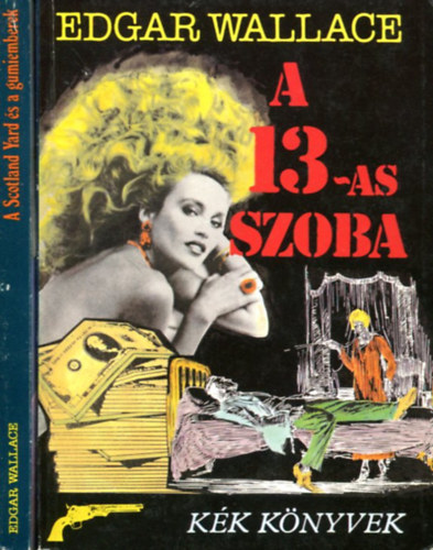 2 db Edgar Wallace k�tet (A Scotland Yard �s a gumiemberek - A 13-as szoba)