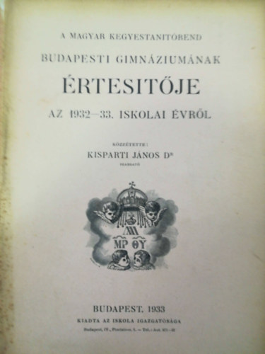 A magyar kegyestantrend budapesti gimnziumnak rtestje az 1932-33. iskolai vrl