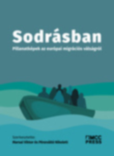 Sodr�sban - Pillanatk�pek az eur�pai migr�ci�s v�ls�gr�l