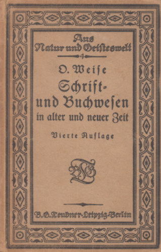 Weise O. - Schrift- und Buchwesen in alter und neuer Zeit