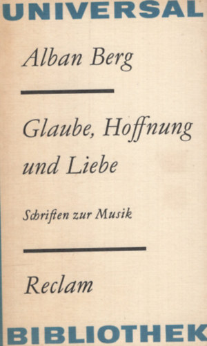 Glaube ,Hoffnung, und Liebe Schriften zur Musik.