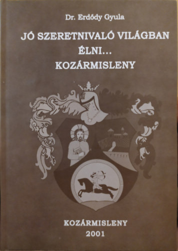 J� szeretnival� vil�gban �lni... - Koz�rmisleny