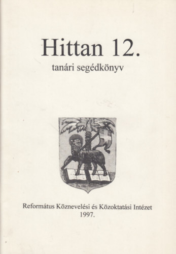 Szcs Ferenc Dr. - Hittan 12. tanri segdknyv