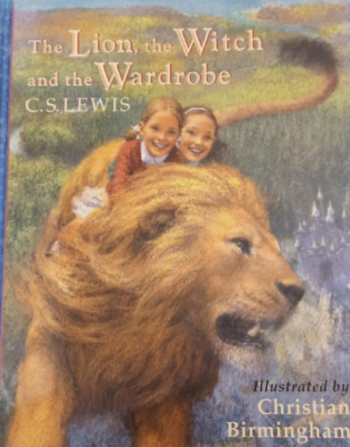 C. S. Lewis - The lion, the witch and the wardrobe