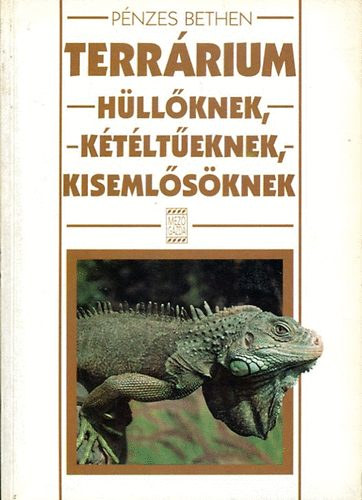 Terrrium hllknek, ktlteknek, kisemlsknek      -bvtett, javtott kiads  (Fekete-fehr s sznes fotkkal s illusztrcikkal.)