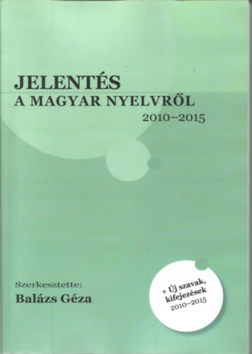 Gza Balzs - Jelents a magyar nyelvrl 2010-2015