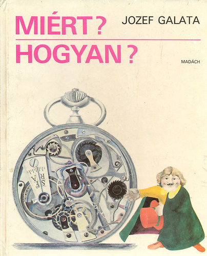 Mirt? Hogyan?