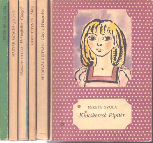 6 db a P�tty�s K�nyvek sorozatb�l: L�ny a Wiktorsk�n - Maxi - Nelli - Jeripusz - Hol bujk�lsz, Cinege? - Kincskeres� Pipit�r