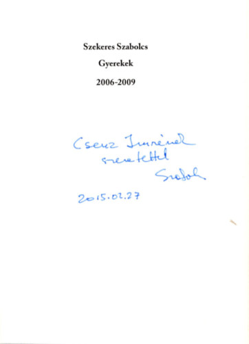 Szekeres Szabolcs - Gyerekek 2006-2009 - dediklt