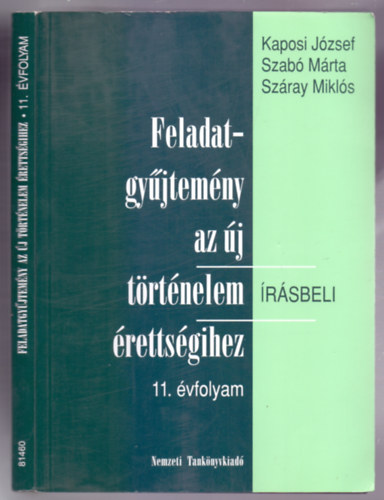 Feladatgyjtemny az j trtnelem rettsgihez - rsbeli 11. vfolyam