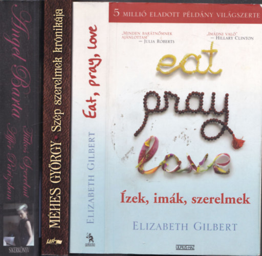 3db. romantikus knyv: Eat Pray Love - zek, imk, szerelmek + Szp szerelmek krnikja + Titkos szerelmi affr Prizsban