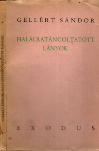 Gell�rt S�ndor - Hal�lrat�ncoltatott l�nyok (I. kiad�s)