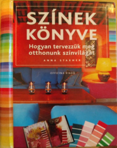 Sznek knyve - Hogyan tervezzk meg otthonunk sznvilgt?
