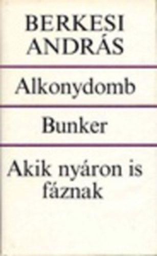 Alkonydomb * Bunker *  Akik ny�ron is f�znak