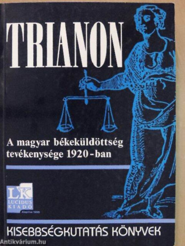 Trianon    A magyar bkekldttsg tevkenysge 1920-ban   - Kihajthat trkpmellklettel. Teljes kiads
