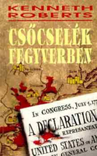 Szerz� Kenneth Roberts Ford�t� Oravecz Paula - Cs�csel�k fegyverben