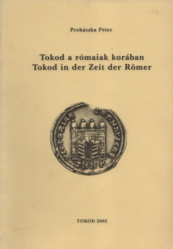 Tokod a r�maiak kor�ban / Tokod in der Zeit de R�mer