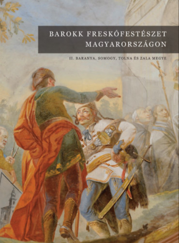 Jernyei Kiss Jnos  (Szerk.) - Barokk freskfestszet Magyarorszgon II.