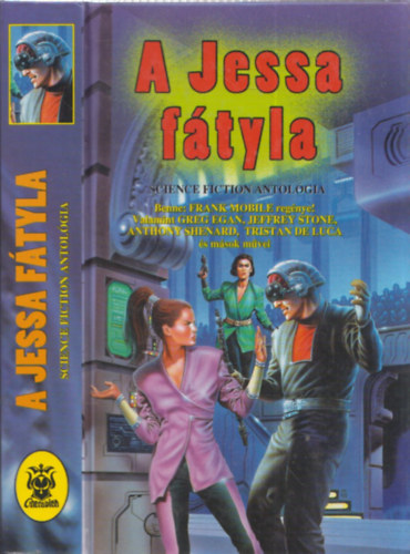 A Jessa ftyla (Science Fiction antolgia) (Mobile, Egan, Stone, Shenard, de Luca s msok)