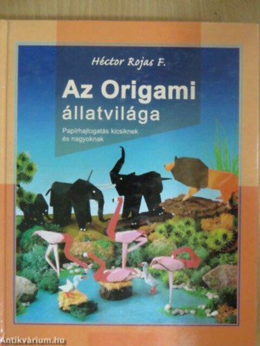 Hctor F. Rojas - Az origami llatvilga