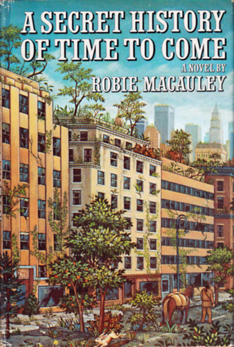Robie MacAuley - A Secret History of Time to Come