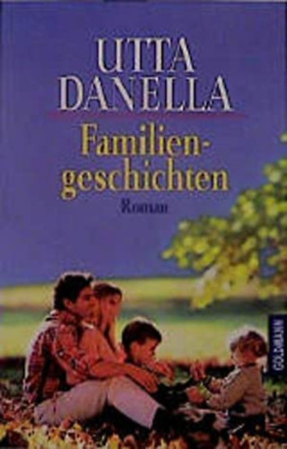 Utta Danella - Familiengeschichten