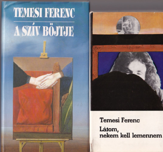 Temesi Ferenc - 4 db Temesi Ferenc m : Ltom, nekem kell lemennem + A szv bjtje + 3. knyv + Hd