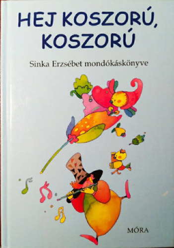 Sinka Erzsbet - Hej koszor, koszor SINKA ERZSBET MONDKSKNYVE