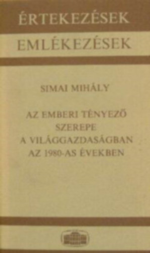 Simai Mihly - Az emberi tnyez szerepe a vilggazdasgban az 1980-as vekben