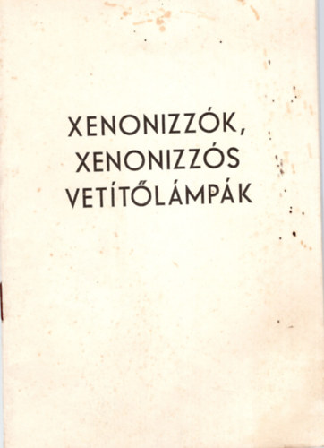 Fldes Ferenc - Xenonizzk, Xenonizzs vettlmpk