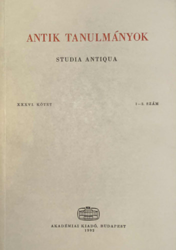 T�tt�sy Csaba (szerk) - Antik tanulm�nyok-Studia antiqua XXXVI. k�tet 1-2. sz�m