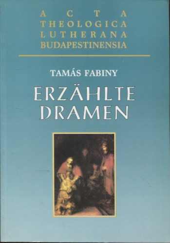 Tams Fabiny - Erzhlte Dramen