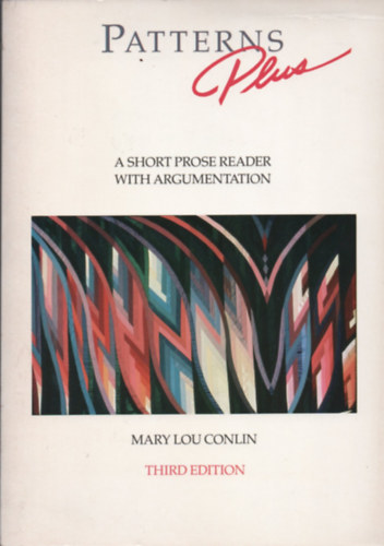 Mary Lou Conlin - Patterns Plus (A Short Prose Reader with Argumentation)