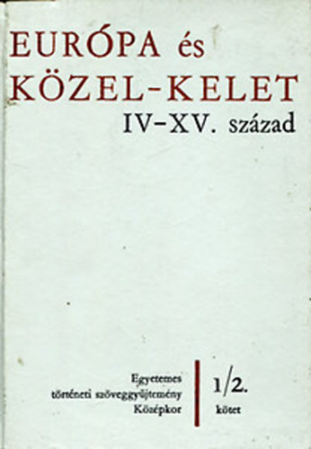 Eurpa s Kzel-kelet IV-XV. szzad 1/1.