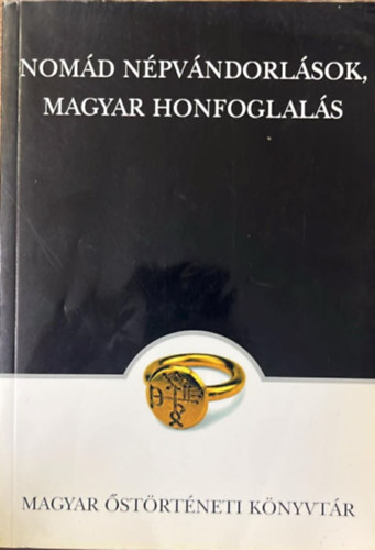 Felf�ldi Sz.-Sinkovics B. - Nom�d n�pv�ndorl�sok, magyar honfoglal�s