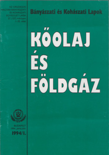 K�olaj �s F�ldg�z (B�ny�szati �s Koh�szati lapok) 1994/1-12. (Teljes �vfolyam, lapsz�monk�nt)