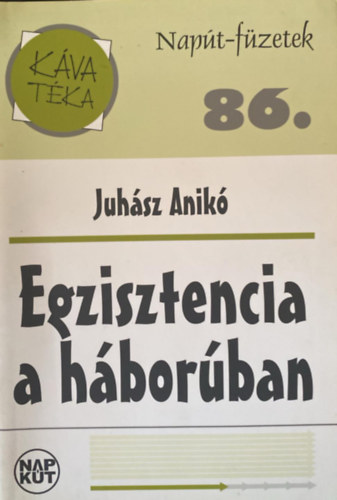 Nap�t -f�zetek 86. - Egzisztencia a h�bor�ban
