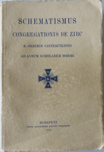 Schematismus congregationis de Zirc S. Ordinis Cisterciensis ad annum scholarem 1942/43.