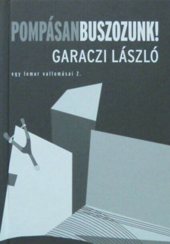 Garaczi Lszl - Pompsan buszozunk!