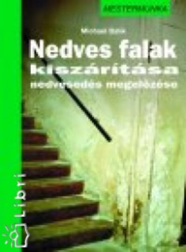 Nedves falak kiszrtsa, a nedveseds megelzse