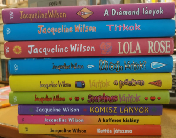 9 db Jacqueline Wilson: A Diamond lnyok; Titkok; Lola Rose; Mi baj, lnyok?; Lnyok a pcban; Szerelmes lnyok; Komisz lnyok; A kofferes kislny; Ketts jtszma