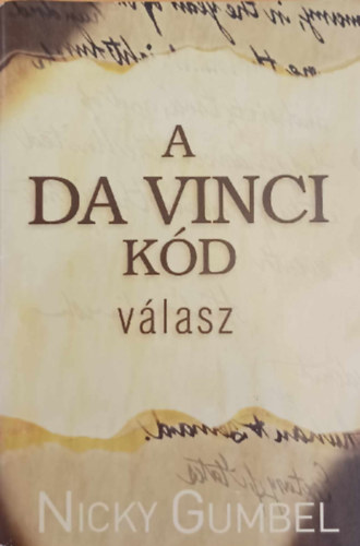 Nicky Gumbel - A Da Vinci-Kód válasz