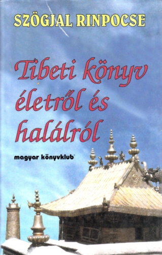 Szgyal Rinpocse - Tibeti knyv letrl s hallrl