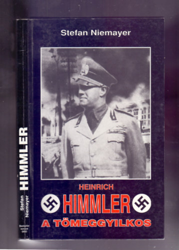 Heinrich Himmler - A tmeggyilkos