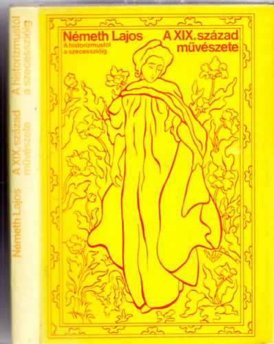 A XIX. szzad mvszete - A historizmustl a szecessziig (218 fekete-fehr s 16 sznes kppel)