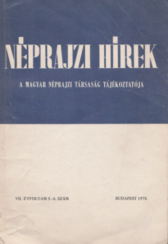 Nprajzi hrek - A magyar nprajzi trsasg tjkoztatja  VII. vf. 5-6. szm, 1978