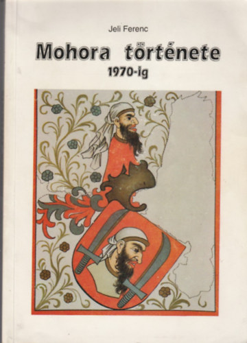 Mohora t�rt�nete 1970-ig